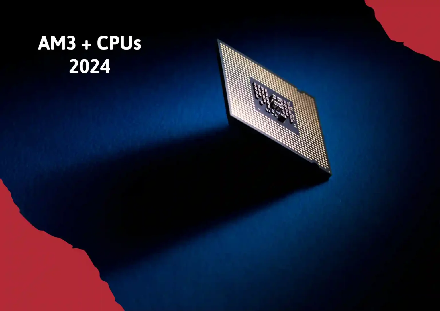 Top AM3+ CPUs for 2024: Ultimate Performance Guide for Gamers and Creators AM3+ CPUs 2024