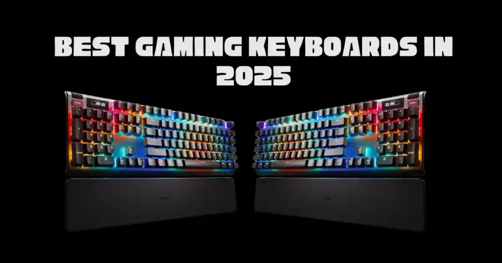Best Gaming Keyboards 2025: Fastest & Smoothest Picks Best Gaming Keyboards 2025 Fastest & Smoothest Picks - techsearchers