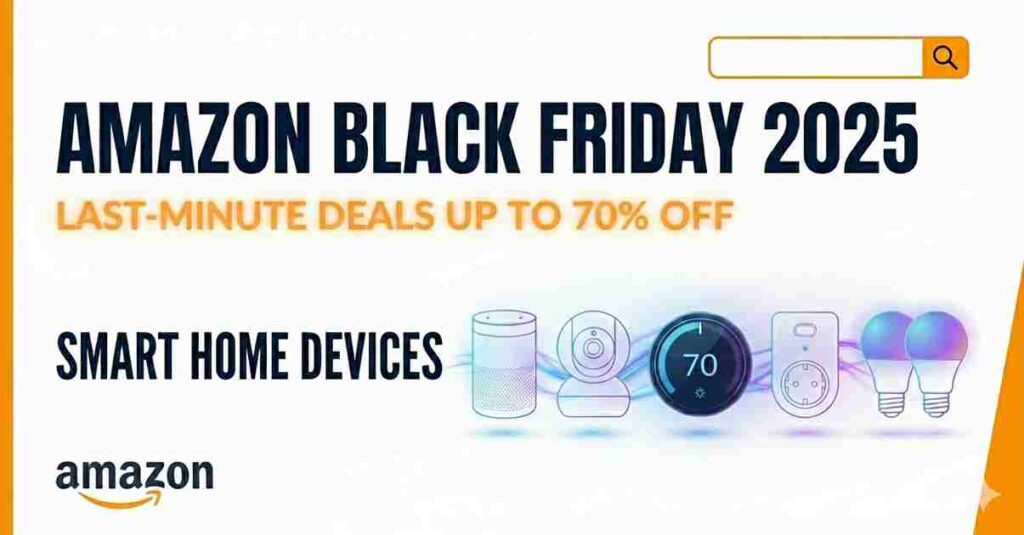 Amazon Black Friday 2024 Last-Minute Deals Up to 70% Off Smart Home Devices - tech searchers.com