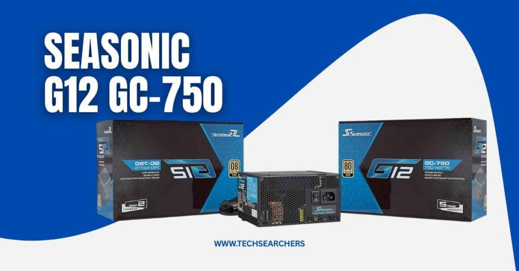Seasonic G12 GC-750 Premium Power, Budget Compromise - techsearchers.com